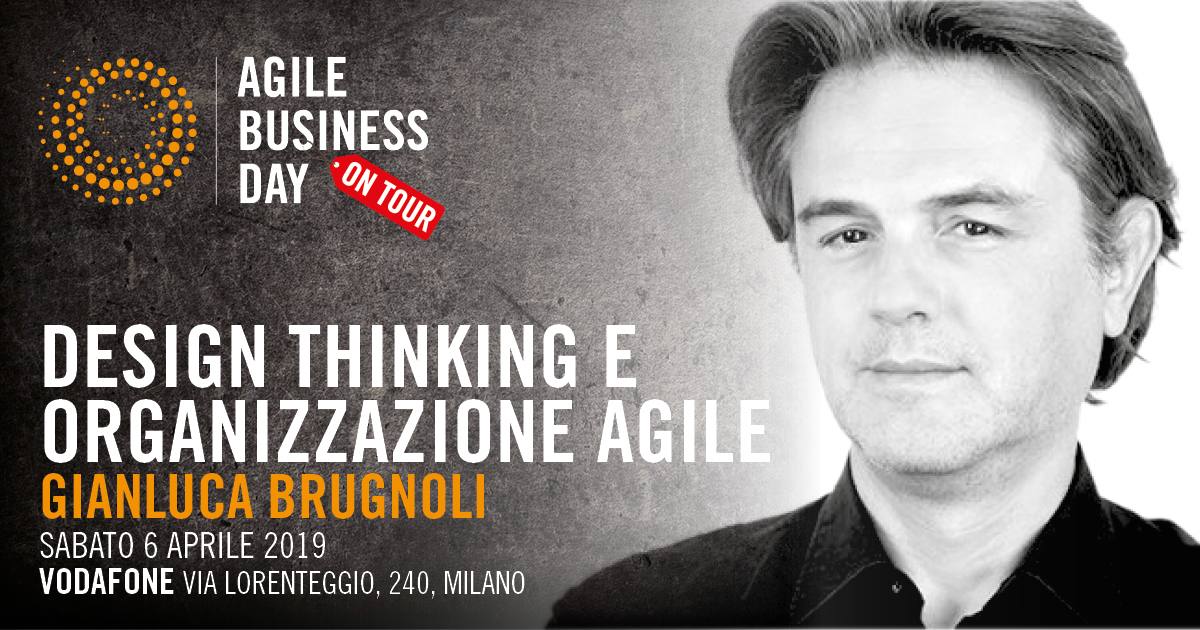 DESIGN THINKING E ORGANIZZAZIONE AGILE @Gianluca Brugnoli
